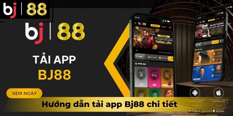 Hướng dẫn tải app Bj88 chi tiết