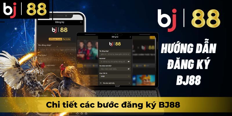 Chi tiết các bước đăng ký BJ88