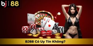 BJ88 Có Uy Tín Không